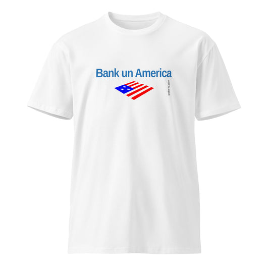 Bank un America Unisex premium t-shirt